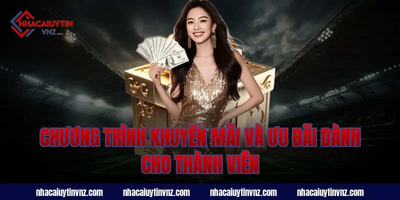 Chương Trình Khuyến Mãi Và Ưu Đãi Dành Cho Thành Viên