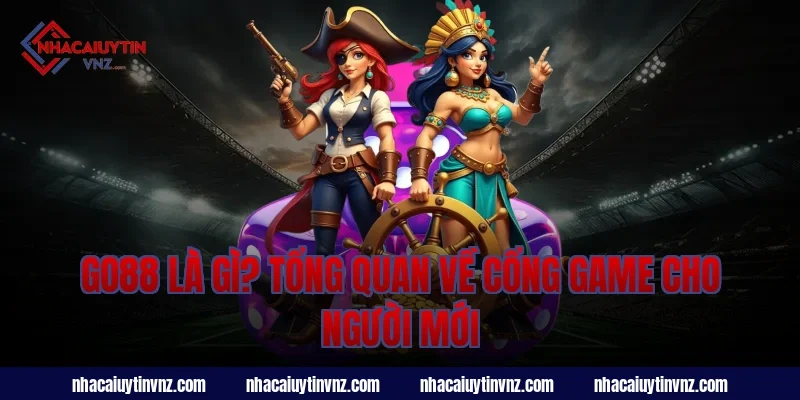 go88 là gì? Tổng quan về cổng game cho người mới