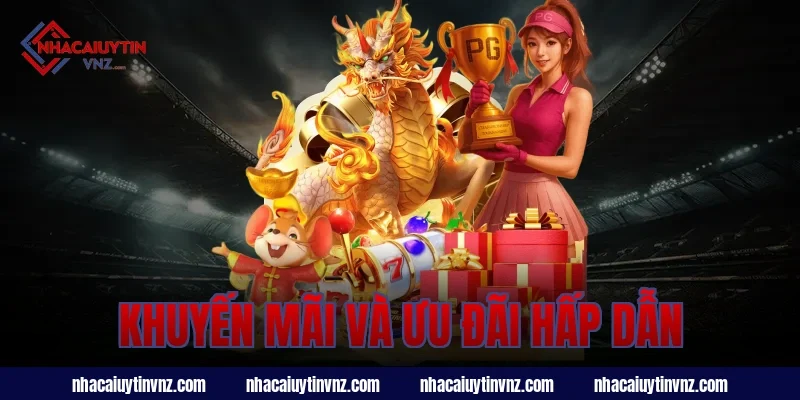 Khuyến mãi và ưu đãi hấp dẫn