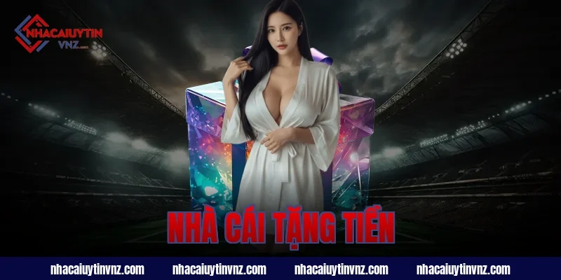 nhà cái tặng tiền