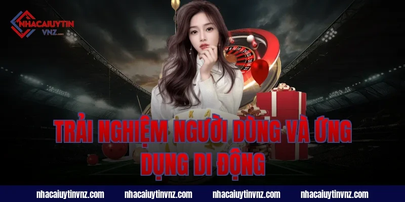 Trải Nghiệm Người Dùng Và Ứng Dụng Di Động