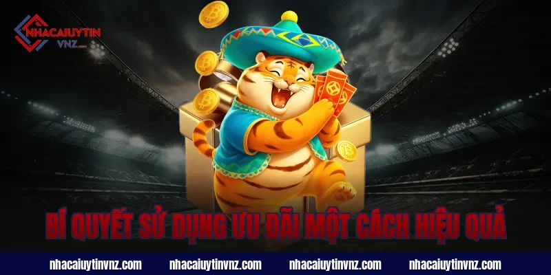 Bí Quyết Sử Dụng Ưu Đãi Một Cách Hiệu Quả
